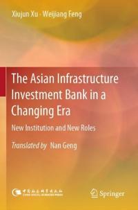 Bokomslag för "The Asian Infrastructure Investment Bank in a Changing Era"
