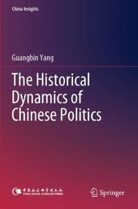 Bokomslag för "The Historical Dynamics of Chinese Politics"