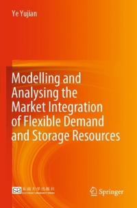 Bokomslag för "Modelling and Analysing the Market Integration of Flexible Demand and Storage Resources"