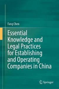 Bokomslag för "Essential Knowledge and Legal Practices for Establishing and Operating Companies in China"