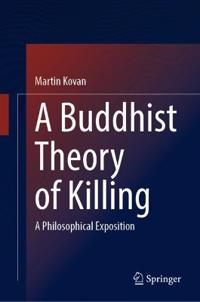 A Buddhist Theory of Killing