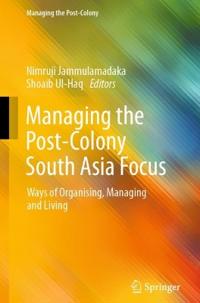 Bokomslag för "Managing the Post-Colony South Asia Focus"