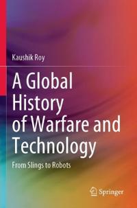 Bokomslag för "A Global History of Warfare and Technology"