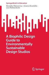 A Biophilic Design Guide to Environmentally Sustainable Design Studios