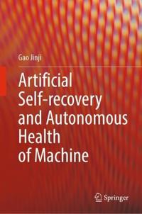 Bokomslag för "Artificial Self-recovery and Autonomous Health of Machine"