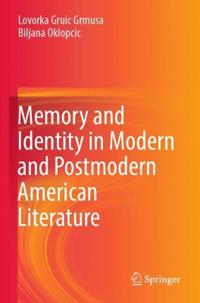 Memory and Identity in Modern and Postmodern American Literature
