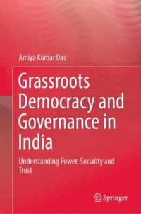 Bokomslag för "Grassroots Democracy and Governance in India"