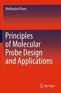 Bokomslag för "Principles of Molecular Probe Design and Applications"