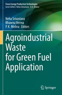 Bokomslag for "Agroindustrial Waste for Green Fuel Application"
