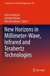 New Horizons in Millimeter-Wave, Infrared and Terahertz Technologies