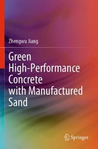 Bokomslag för "Green High-Performance Concrete with Manufactured Sand"