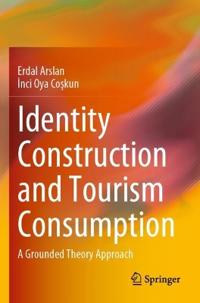 Bokomslag för "Identity Construction and Tourism Consumption"