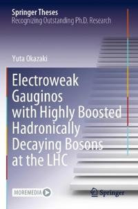 Bokomslag for "Electroweak Gauginos with Highly Boosted Hadronically Decaying Bosons at the LHC"