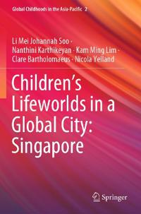 Bokomslag för "Children’s Lifeworlds in a Global City: Singapore"