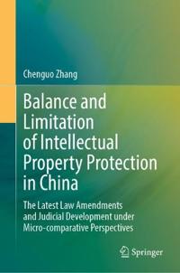 Bokomslag för "Balance and Limitation of Intellectual Property Protection in China"