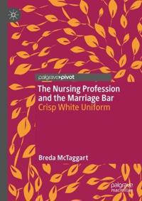 The Nursing Profession and the Marriage Bar
