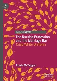 Bokomslag för "The Nursing Profession and the Marriage Bar"