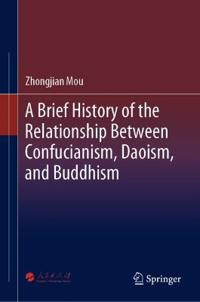 Bokomslag för "A Brief History of the Relationship Between Confucianism, Daoism, and Buddhism"