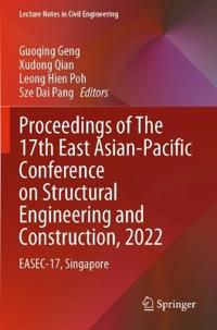 Proceedings of The 17th East Asian-Pacific Conference on Structural Engineering and Construction, 2022