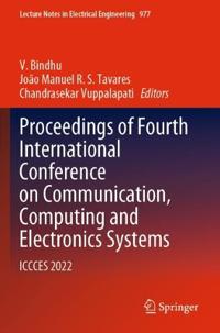 Proceedings of Fourth International Conference on Communication, Computing and Electronics Systems