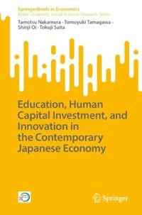Education, Human Capital Investment, and Innovation in the Contemporary Japanese Economy
