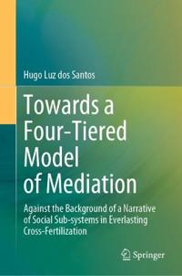 Bokomslag för "Towards a Four-Tiered Model of Mediation"