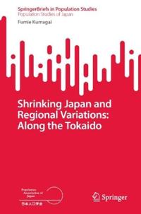Shrinking Japan and Regional Variations: Along the Tokaido