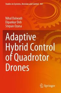 Adaptive Hybrid Control of Quadrotor Drones
