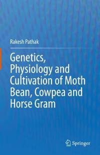 Bokomslag för "Genetics, Physiology and Cultivation of Moth Bean, Cowpea and Horse Gram"