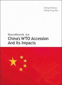 Handbook On China's Wto Accession And Its Impacts