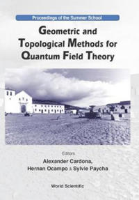 Geometric And Topological Methods For Quantum Field Theory - Proceedings Of The Summer School