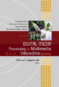 Digital Media Processing For Multimedia Interactive Services, Proceedings Of The 4th European Workshop On Image Analysis For Multimedia Interactive Services