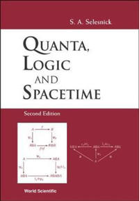 Quanta, Logic And Spacetime (2nd Edition)