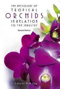 Physiology Of Tropical Orchids In Relation To The Industry, The (2nd Edition)