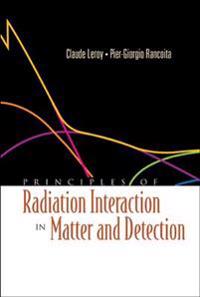 Principles Of Radiation Interaction In Matter And Detection