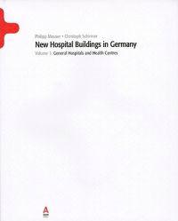 Meuser, P: New Hospital Buildings in Germany, Volume 1