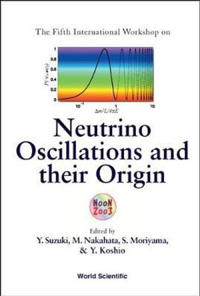 Neutrino Oscillations And Their Origin - Proceedings Of The Fifth International Workshop