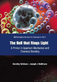 Bokomslag för "Bell That Rings Light, The: A Primer In Quantum Mechanics And Chemical Bonding"