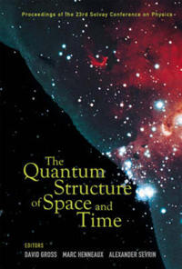 Bokomslag för "Quantum Structure Of Space And Time, The - Proceedings Of The 23rd Solvay Conference On Physics"