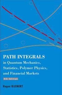 Path Integrals In Quantum Mechanics, Statistics, Polymer Physics, And Financial Markets (4th Edition)