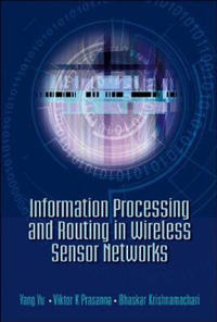 Information Processing And Routing In Wireless Sensor Networks