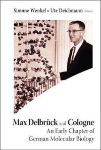 Max Delbruck And Cologne: An Early Chapter Of German Molecular Biology