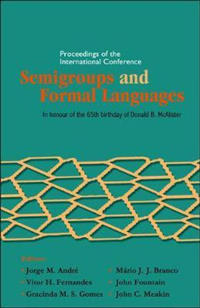 Semigroups And Formal Languages - Proceedings Of The International Conference