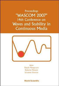 Waves And Stability In Continuous Media - Proceedings Of The 14th Conference On Wascom 2007