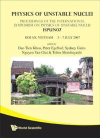 Physics Of Unstable Nuclei - Proceedings Of The International Symposium On The Ispun07