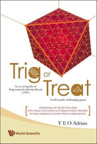 Bokomslag för "Trig Or Treat: An Encyclopedia Of Trigonometric Identity Proofs (Tips) With Intellectually Challenging Games"