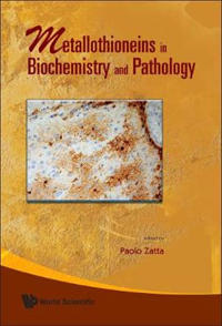 Metallothioneins In Biochemistry And Pathology