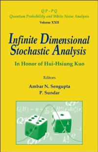 Infinite Dimensional Stochastic Analysis: In Honor Of Hui-hsiung Kuo