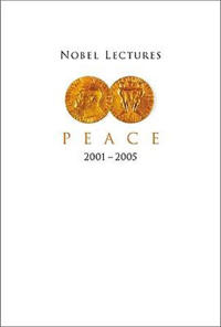 Bokomslag för "Nobel Lectures In Peace (2001-2005)"