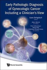 Early Pathologic Diagnosis Of Gynecologic Cancer Including A Clinician's View
